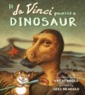 Kniha: If da Vinci Painted a Dinosaur (Amy Newbold). Tilbury House, 2018