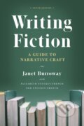 Kniha: Writing Fiction, Tenth Edition (Elizabeth Stuckey-French, Ned Stuckey-French a Janet Burroway). University of Chicago, 2019