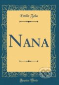 Kniha: Nana (Emile Zola). Forgotten Books, 2018