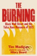 Kniha: The Burning (Young Readers Edition) (Tim Madigan). St Martin's Press, 2021