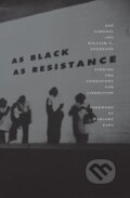 Kniha: As Black as Resistance (William C. Anderson a Zoe Samudzi). , 2018