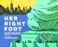 Kniha: Her Right Foot (Dave Eggers). Chronicle Books, 2017