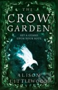 Kniha: The Crow Garden (Alison Littlewood). Jo Fletcher Books, 2018