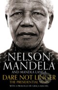 Kniha: Dare Not Linger (Mandla Langa a Nelson Mandela). MacMillan, 2017