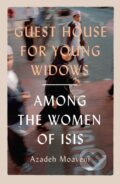 Kniha: Guest House for Young Widows (Azadeh Moaveni). Scribe Publications, 2020