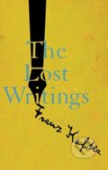 Kniha: The Lost Writings (Franz Kafka a Reiner Stach). , 2020