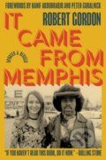 Kniha: It Came From Memphis (Robert Gordon). , 2020
