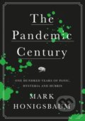 Kniha: The Pandemic Century (Mark Honigsbaum). C Hurst & Co Publishers, 2019
