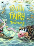 Kniha: Tooth Fairy in Training (Michelle Robinson). Walker books, 2020