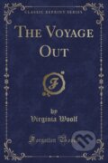 Kniha: Voyage Out (Virginia Woolf). Forgotten Books, 2018