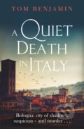 Kniha: A Quiet Death in Italy (Tom Benjamin). Constable, 2020