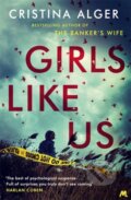Kniha: Girls Like Us (Cristina Alger). Mulholland Books, 2019