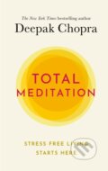 Kniha: Total Meditation (Dr Deepak Chopra). Rider & Co, 2020