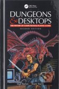 Kniha: Dungeons and Desktops (Matt Barton a Shane Stacks). CRC Press, 2019