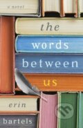 Kniha: The Words between Us – A Novel (Erin Bartels). , 2019