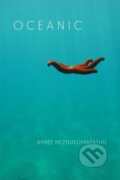 Kniha: Oceanic (Aimee Nezhukumatathil). Copper Canyon, 2018