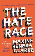 Kniha: The Hate Race (Maxine Beneba Clarke). Corsair, 2018