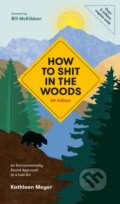 Kniha: How to Shit in the Woods (Kathleen Meyer). Ten speed, 2020
