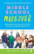 Kniha: Middle School Makeover (Michelle Icard). Routledge, 2017