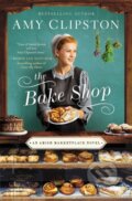 Kniha: The Bake Shop (Clipston Amy). Zondervan, 2019