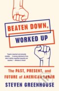 Kniha: Beaten Down, Worked Up (Steven Greenhouse). Anchor, 2020