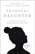 Kniha: Prodigal Daughter (Danielle Koke Germain a Rob Koke). Zondervan, 2019