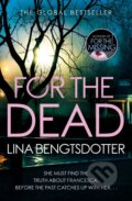 Kniha: For the Dead (Lina Bengtsdotter). Orion, 2020