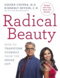 Kniha: Radical Beauty (Dr Deepak Chopra a Kimberly Snyder). Rider & Co, 2020