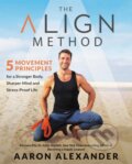 Kniha: The Align Method (LMT a Aaron Alexander CR). Grand Central Publishing, 2020
