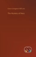 Kniha: The Mystery of Mary (Grace Livingston Hill Lutz). Outlook, 2020
