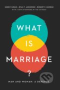 Kniha: What Is Marriage? (Robert P. George, Sherif Gergis a Ryan T. Anderson). , 2020
