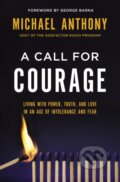 Kniha: A Call for Courage (Michael Anthony). Thomas Nelson Publishers, 2018