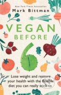 Kniha: Vegan Before 6 (Mark Bittman). Sphere, 2019