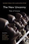 Kniha: The New Uncanny (A. S. Byatt, Sara Maitland, Ramsey Campbell, Matthew Holness, Jane Rogers, Ian Duhig, Hanif Kureishi, Gerard Woodward, Frank Cottrell Boyce a Adam Marek). Comma, 2018
