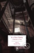 Kniha: In a Glass Darkly (J. Sheridan Le Fanu a Elizabeth Tilley). , 2018
