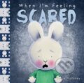 Kniha: When I'm Feeling Scared (Trace Moroney). , 2018