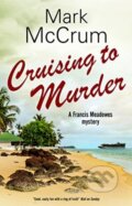 Kniha: Cruising to Murder (Mark Mccrum). Severn House, 2019