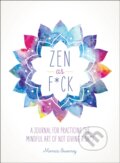 Kniha: Zen as F*ck (Alyssa Nichols). St Martin's Press, 2018