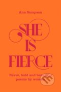 Kniha: She is Fierce (Ana Sampson). Pan Macmillan, 2020