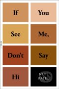 Kniha: If You See Me, Don't Say Hi (Neel Patel). Flatiron Books, 2018