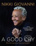 Kniha: A Good Cry (Nikki Giovanni). , 2018