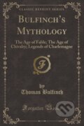 Kniha: Bulfinchs Mythology (Thomas Bulfinch). Forgotten Books, 2018