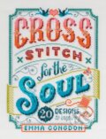 Kniha: Cross Stitch for the Soul (Emma Congdon). David and Charles, 2020
