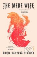 Kniha: The Mere Wife (Maria Dahvana Headley). Scribe Publications, 2019