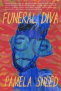 Kniha: Funeral Diva (Pamela Sneed). City Lights Books, 2020