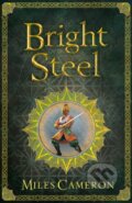 Kniha: Bright Steel (Miles Cameron). Gollancz, 2020
