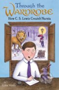 Kniha: Through the Wardrobe: How C. S. Lewis Created Narnia (Lina Maslo). HarperCollins, 2020