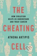 Kniha: The Cheating Cell (Athena Aktipis). Princeton University Press, 2020