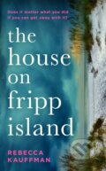 Kniha: The House on Fripp Island (Rebecca Kauffman). Serpents Tail, 2020