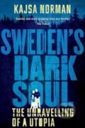 Kniha: Sweden's Dark Soul (Kajsa Norman). C Hurst & Co Publishers, 2020